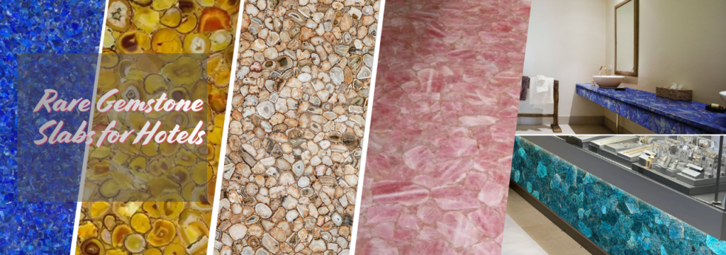 Rare Gemstone Slabs for Hotels